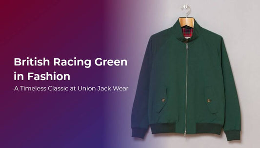 British Racing Green in Fashion: A Timeless Classic at Union Jack Wear