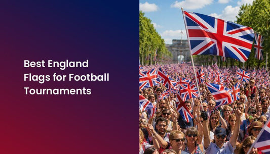 Best England Flags for Football Tournaments