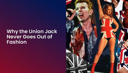 Why the Union Jack Never Goes Out of Fashion