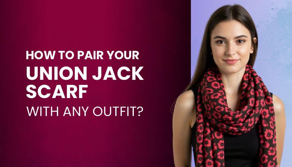 How to Pair Your Union Jack Scarf with Any Outfit?